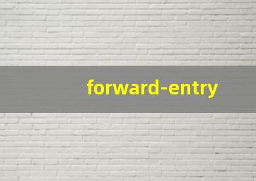 forward-entry