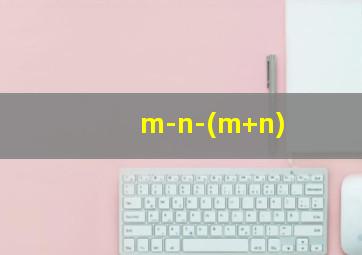 m-n-(m+n)